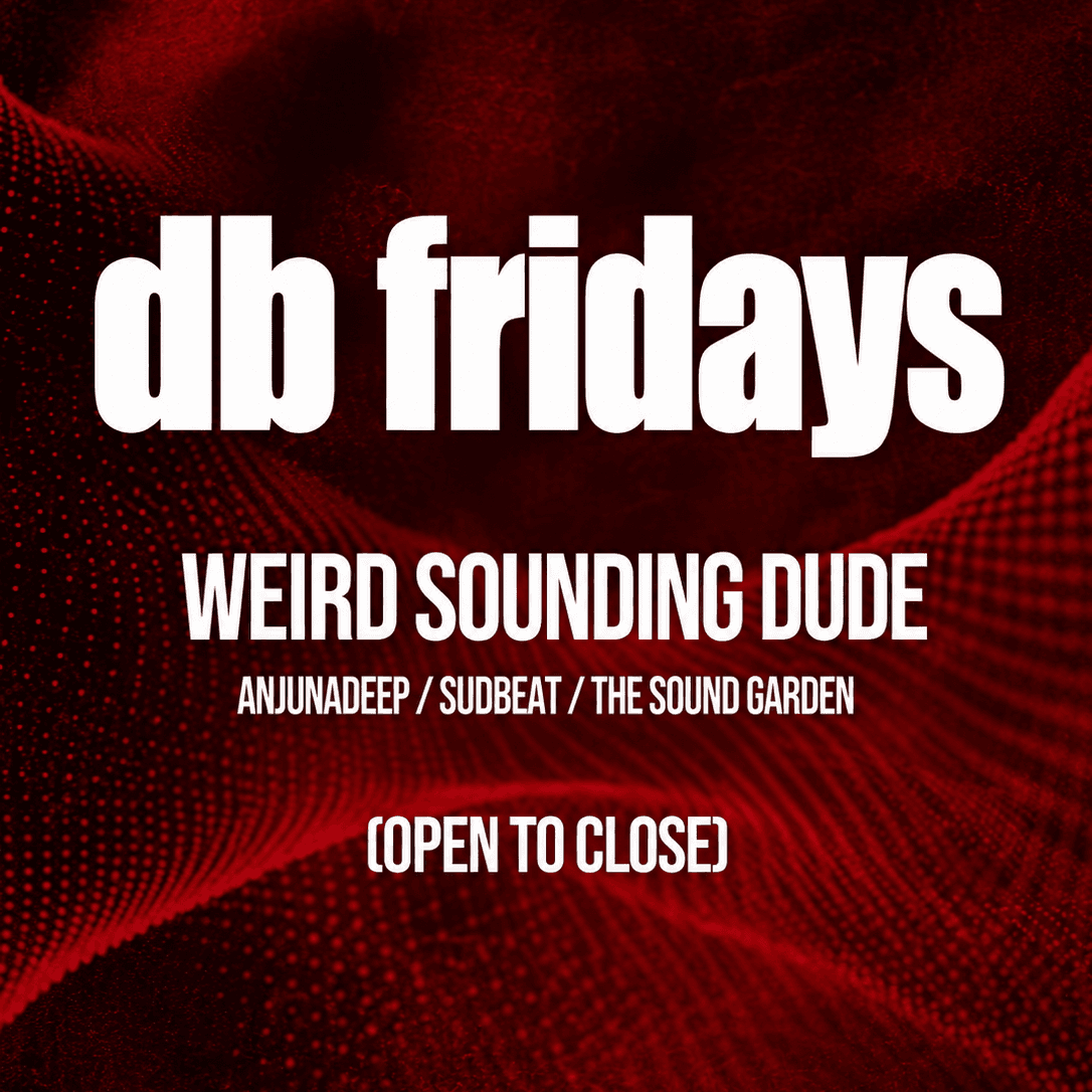 db fridays w/ weird sounding dude (anjunadeep)
