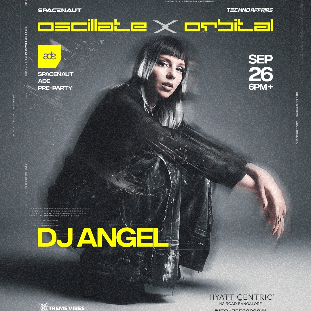 OSCILLATE X ORBITAL , FT : DJ ANGEL at Hyatt Centric MG Road Bangalore